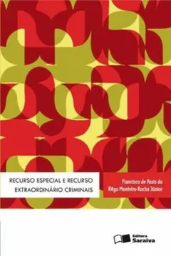 Livro Recurso Especial e Recurso Extraordinário Criminal - Resumo, Resenha, PDF, etc.