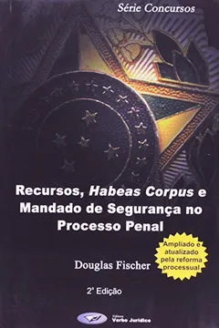 Livro Recursos, Habeas Corpus E Mandado De Segurança No Processo Penal - Série Concursos - Resumo, Resenha, PDF, etc.