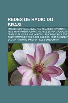 Livro Redes de Radio Do Brasil: Emissoras Unidas, Jovem Pan 2 FM, Rede Jovem Pan, Rede Transamerica, Band FM, Rede Serra Dourada FM - Resumo, Resenha, PDF, etc.