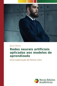 Livro Redes neurais artificiais aplicadas aos modelos de aprendizado: Uma explicação de forma clara - Resumo, Resenha, PDF, etc.