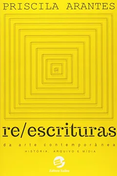 Livro Reescrituras da Arte Contemporânea. História, Arquivo e Mídia - Resumo, Resenha, PDF, etc.