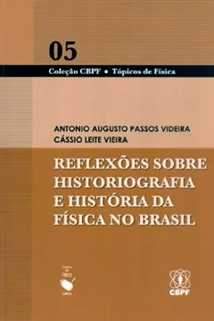 Livro Reflexoes Sobre Historiografia E História Da Fisica No Brasil - Resumo, Resenha, PDF, etc.