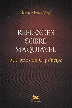 Livro Reflexões Sobre Maquiavel. 500 Anos de "O Príncipe" - Resumo, Resenha, PDF, etc.