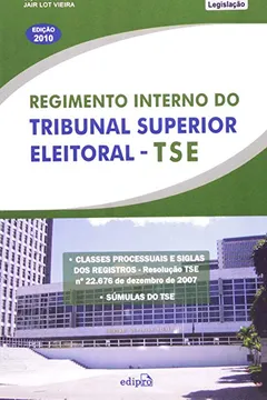 Livro Regimento Interno Do Tribunal Superior Eleitoral - Tse - Resumo, Resenha, PDF, etc.