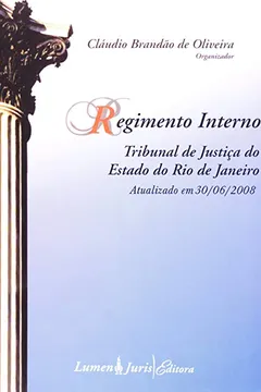 Livro Regimento Interno - Tribunal De Justica Do Estado Do Rio De Janeiro - Resumo, Resenha, PDF, etc.