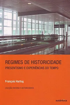 Livro Regimes de Historicidade - Resumo, Resenha, PDF, etc.