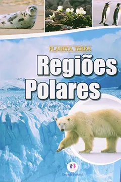 Livro Regiões Polares - Coleção Planeta Terra - Resumo, Resenha, PDF, etc.