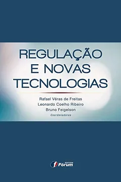 Livro Regulação e Novas Tecnologias - Resumo, Resenha, PDF, etc.