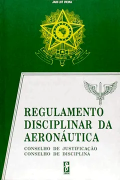 Livro Regulamento Disciplinar Da Aeronáutica - Resumo, Resenha, PDF, etc.