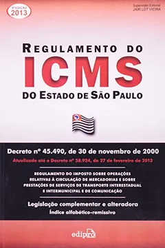 Livro Regulamento Do ICMS Do Estado De São Paulo. Atualizado Até O Decreto 59.140, De 29.4.2013 - Resumo, Resenha, PDF, etc.