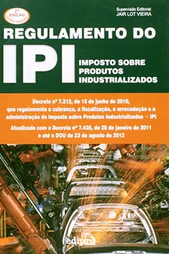 Livro Regulamento Do Ipi. Impostos Sobre Produtos Industrializados - Resumo, Resenha, PDF, etc.