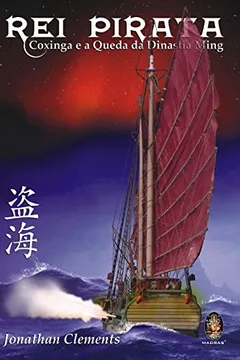 Livro Rei Pirata. Coxinga e a Queda da Dinastia Ming - Resumo, Resenha, PDF, etc.