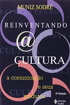 Livro Reinventando a cultura: A comunicação e seus produtos - Resumo, Resenha, PDF, etc.