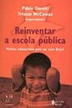 Livro Reinventar A Escola Publica. Politica Educacional Para Um Novo Brasil - Resumo, Resenha, PDF, etc.
