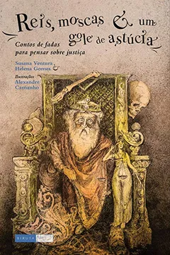 Livro Reis, moscas e um gole de astúcia: Contos de fadas para pensar sobre justiça - Resumo, Resenha, PDF, etc.
