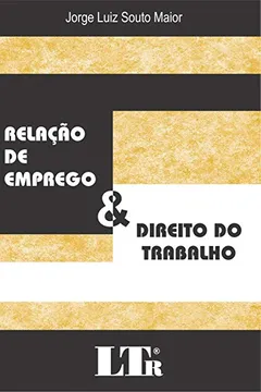Livro Relação de Emprego & Direito do Trabalho - Resumo, Resenha, PDF, etc.