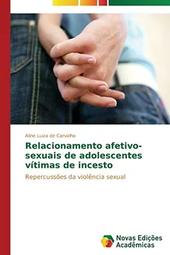 Livro Relacionamento Afetivo-Sexuais de Adolescentes Vitimas de Incesto - Resumo, Resenha, PDF, etc.