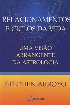Livro Relacionamentos e Ciclos da Vida - Resumo, Resenha, PDF, etc.