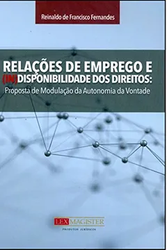 Livro Relações de Emprego e (In)Disponibilidade dos Direitos - Resumo, Resenha, PDF, etc.