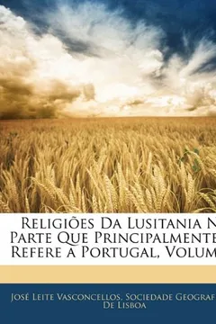 Livro Religioes Da Lusitania Na Parte Que Principalmente Se Refere a Portugal, Volume 1 - Resumo, Resenha, PDF, etc.