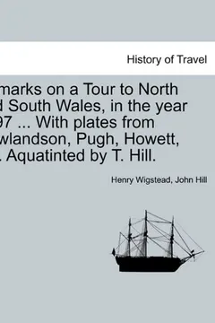 Livro Remarks on a Tour to North and South Wales, in the Year 1797 ... with Plates from Rowlandson, Pugh, Howett, Etc. Aquatinted by T. Hill. - Resumo, Resenha, PDF, etc.