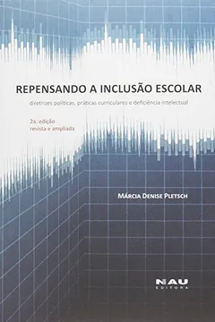 Capa do livro Repensando A Inclusao Escolar: Diretrizes Politicas E Praticas Curriculares E Deficiencia Intelectual