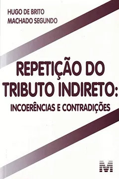 Livro Repetição Do Tributo Indireto - Resumo, Resenha, PDF, etc.