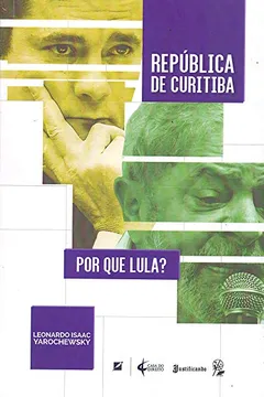 Capa do livro República de Curitiba. Por que Lula?