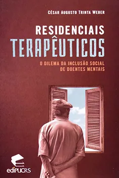 Livro Residenciais Terapêuticos. O Dilema Da Inclusão Social De Doentes Mentais - Resumo, Resenha, PDF, etc.