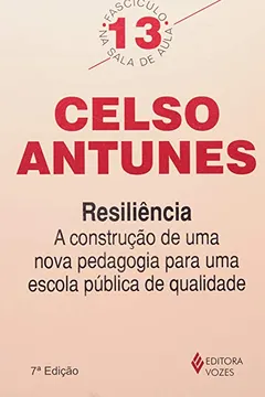 Livro Resiliência. A Construção de Uma Nova Pedagogia Para Uma Escola Publica de Qualidade - Resumo, Resenha, PDF, etc.