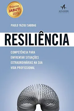 Livro Resiliência Competência Para Enfrentar Situações Extraordinárias - Resumo, Resenha, PDF, etc.