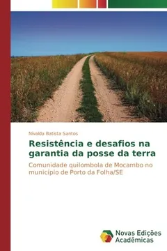 Livro Resistência e desafios na garantia da posse da terra: Comunidade quilombola de Mocambo no município de Porto da Folha/SE - Resumo, Resenha, PDF, etc.