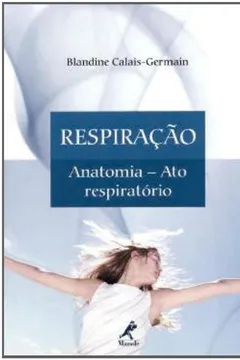 Livro Respiração. Anatomia Ato Respiratório - Resumo, Resenha, PDF, etc.