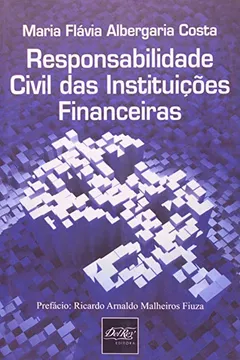 Livro Responsabilidade Civil das Instituicoes Financeiras - Resumo, Resenha, PDF, etc.