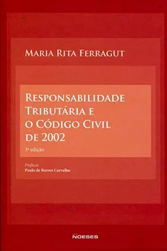 Livro Responsabilidade Tributária e o Código Civil de 2002 - Resumo, Resenha, PDF, etc.
