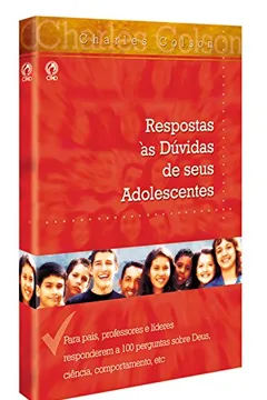 Livro Respostas às Dúvidas de Seus Adolescentes - Resumo, Resenha, PDF, etc.