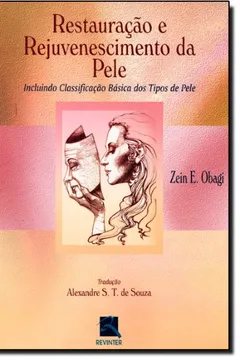 Livro Restauração E Rejuvenescimento Da Pele. Incluindo Clasificação Basica Dos Tipos De Pele - Resumo, Resenha, PDF, etc.