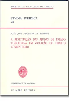 Livro Restituição das Ajudas de Estado Concedidas em Violação do Direito Comunitário - Resumo, Resenha, PDF, etc.