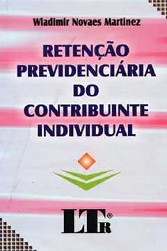 Livro Retenção Previdenciária do Contribuinte Individual - Resumo, Resenha, PDF, etc.