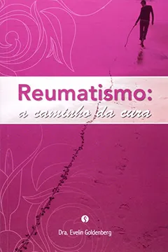 Livro Reumatismo A Caminho Da Cura - Resumo, Resenha, PDF, etc.