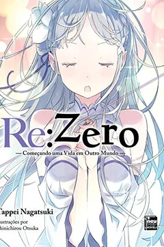 Livro Re:Zero. Começando Uma Vida em Outro Mundo - Livro 1. Capa Variante - Resumo, Resenha, PDF, etc.