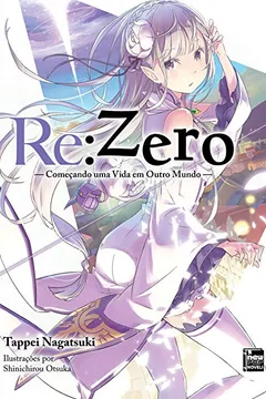 Livro Re:Zero. Começando Uma Vida em Outro Mundo - Livro 1 - Resumo, Resenha, PDF, etc.