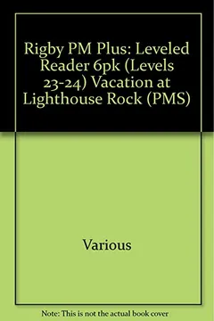 Livro Rigby PM Plus: Leveled Reader 6pk Silver (Levels 23-24) Vacation at Lighthouse Rock - Resumo, Resenha, PDF, etc.