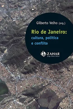 Livro Rio De Janeiro. Cultura, Política E Conflito. Coleção Antropologia Social - Resumo, Resenha, PDF, etc.