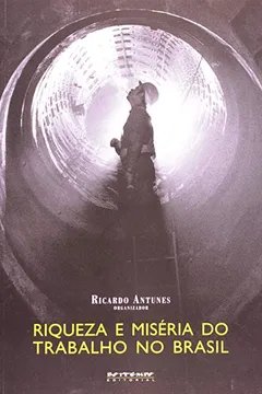 Livro Riqueza E Miseria Do Trabalho No Brasil I - Resumo, Resenha, PDF, etc.