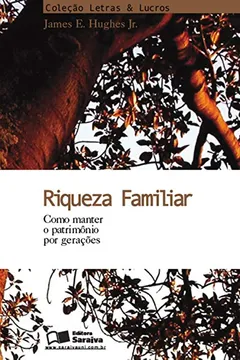 Livro Riqueza Familiar - Resumo, Resenha, PDF, etc.