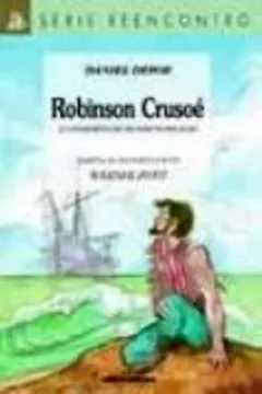 Livro Robinson Crusoé - Coleção Reencontro Literatura - Resumo, Resenha, PDF, etc.