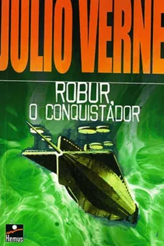Livro Robur o Conquistador - Resumo, Resenha, PDF, etc.