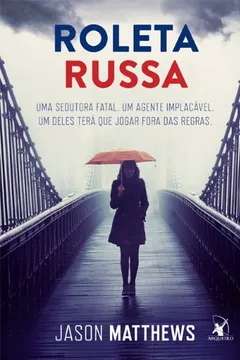 Livro Roleta Russa. Uma Sedutora Fatal. Um Agente Implacável. Um Deles Terá Que Jogar Fora Das Regras - Resumo, Resenha, PDF, etc.