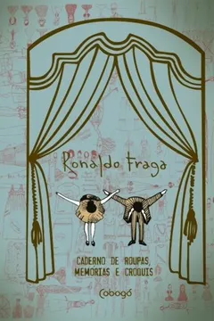 Livro Ronaldo Fraga. Caderno de Roupas, Memórias e Croquis - Resumo, Resenha, PDF, etc.